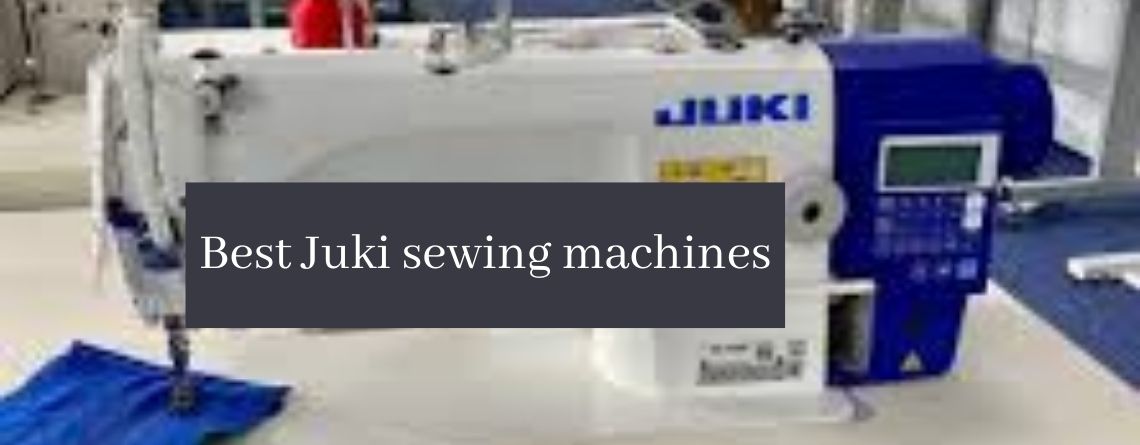 Best Juki sewing machine